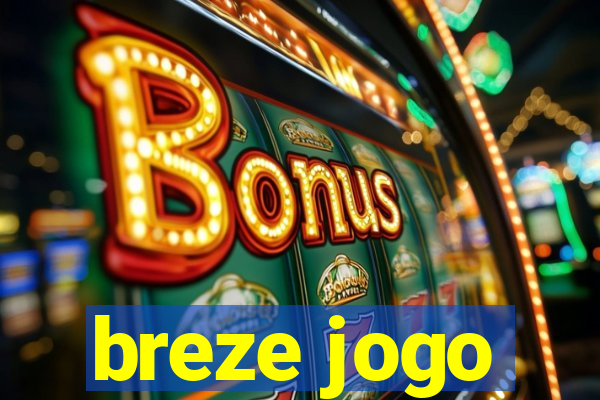 breze jogo